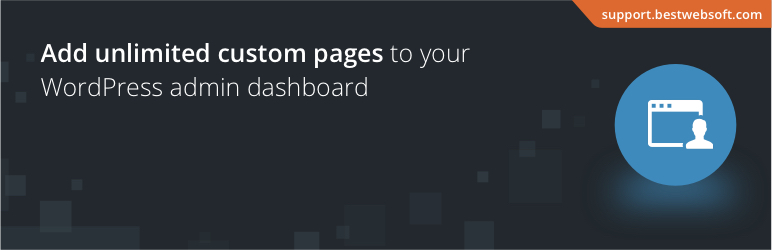 Custom Admin Page by BestWebSoft – Configurable WordPress Dashboard Pages Plugin