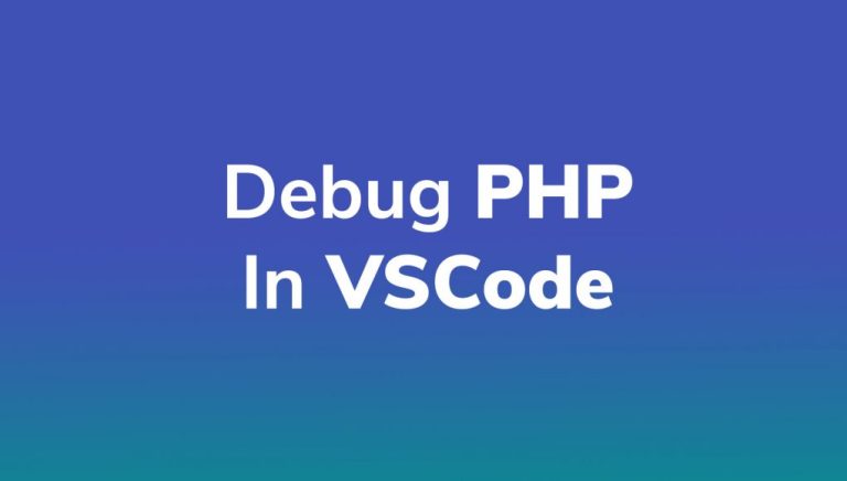 How to debug PHP with Xdebug and VsCode