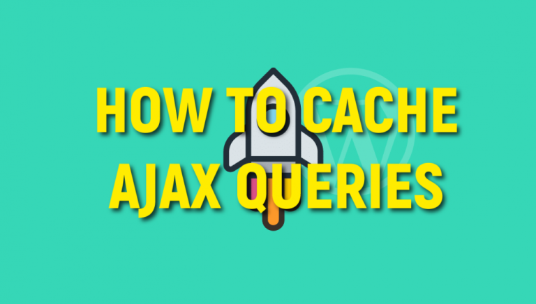 How to cache ajax queries in WordPress to improve performance