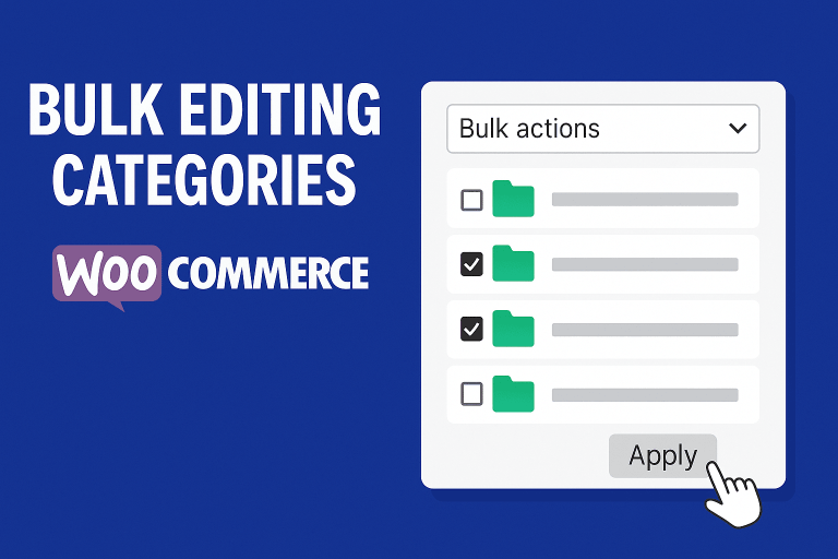 How to Edit Categories in Bulk in Your WooCommerce Store: The Complete Guide